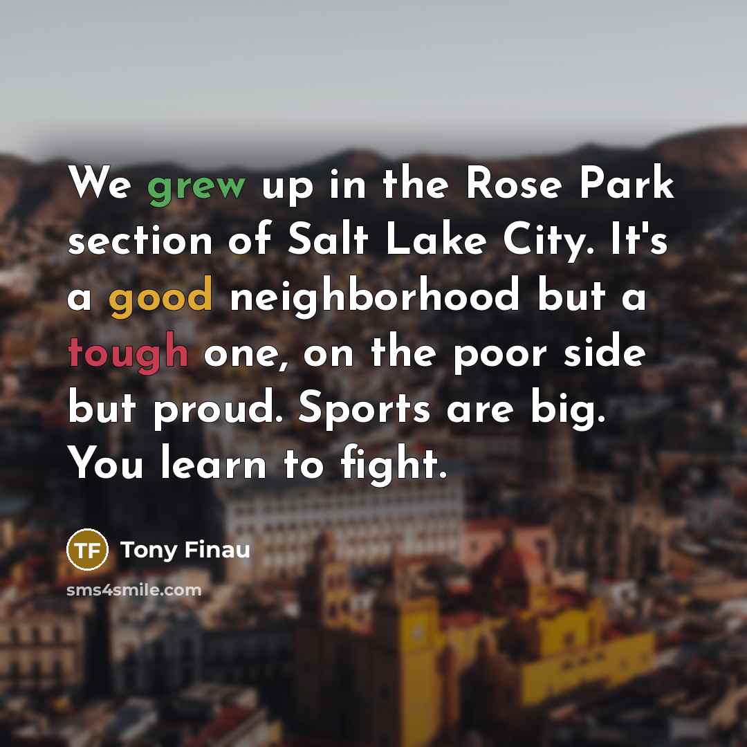 “We grew up in the Rose Park section of Salt…” quote by Tony Finau