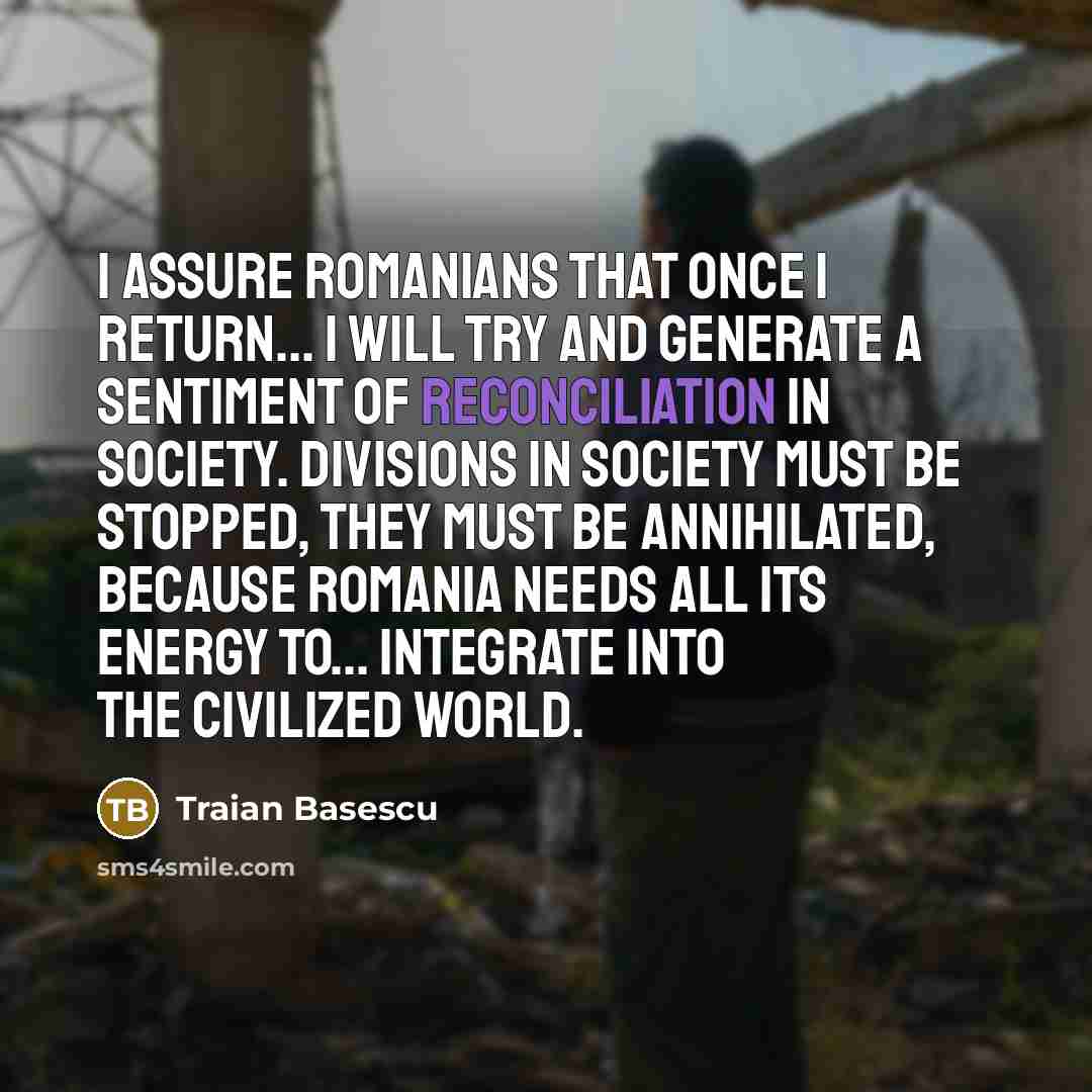 “I assure Romanians that once I return... I will try…” quote by Traian Basescu