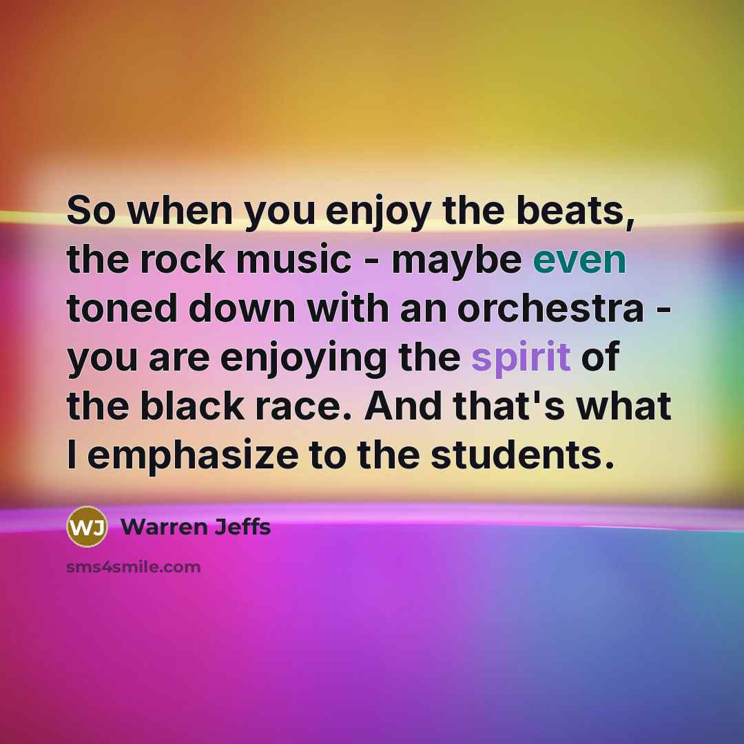 “So when you enjoy the beats, the rock music -…” quote by Warren Jeffs