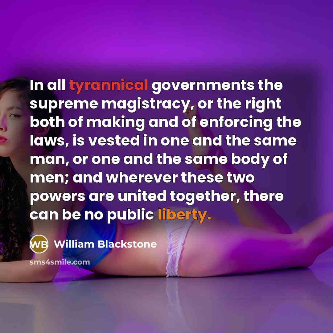 “In all tyrannical governments the supreme magistracy, or the right…” quote by William Blackstone