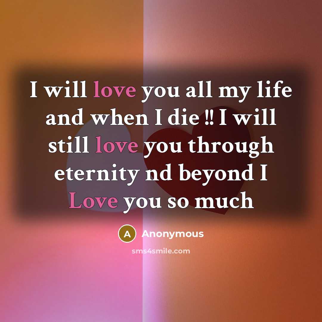 “I will love you all my life and when I…” quote by Anonymous