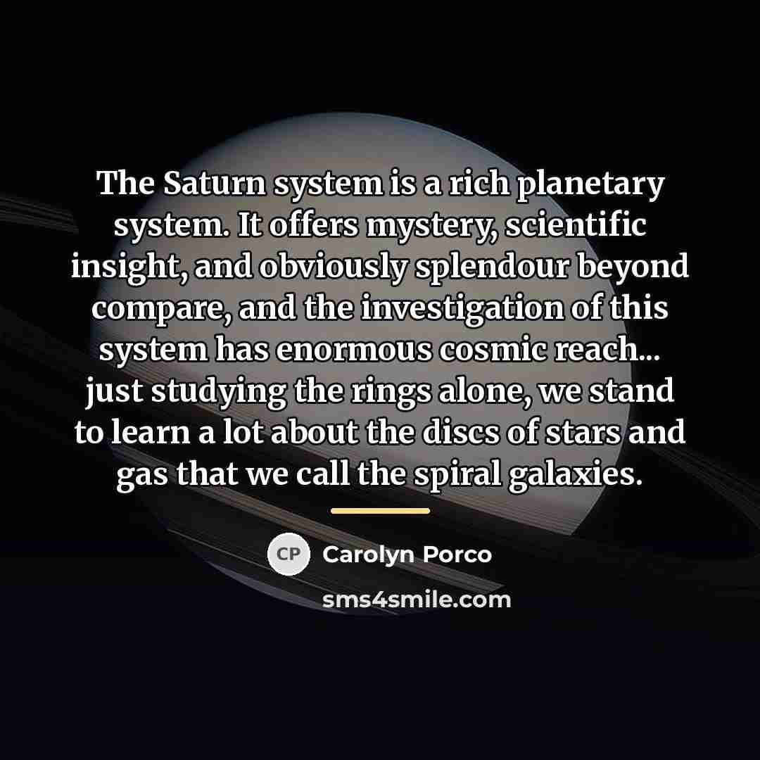 “The Saturn system is a rich planetary system. It offers…” quote by Carolyn Porco