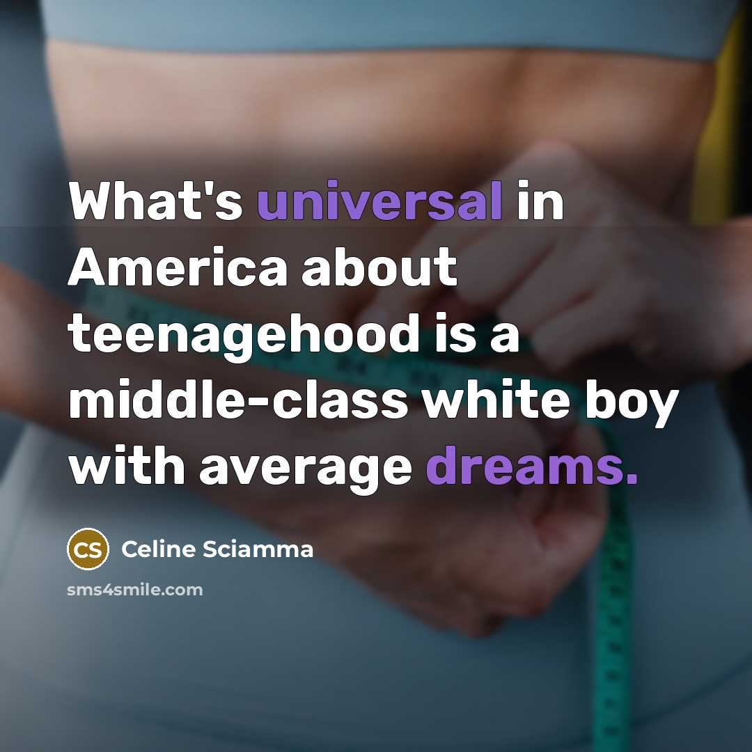 “What's universal in America about teenagehood is a middle-class white…” quote by Celine Sciamma