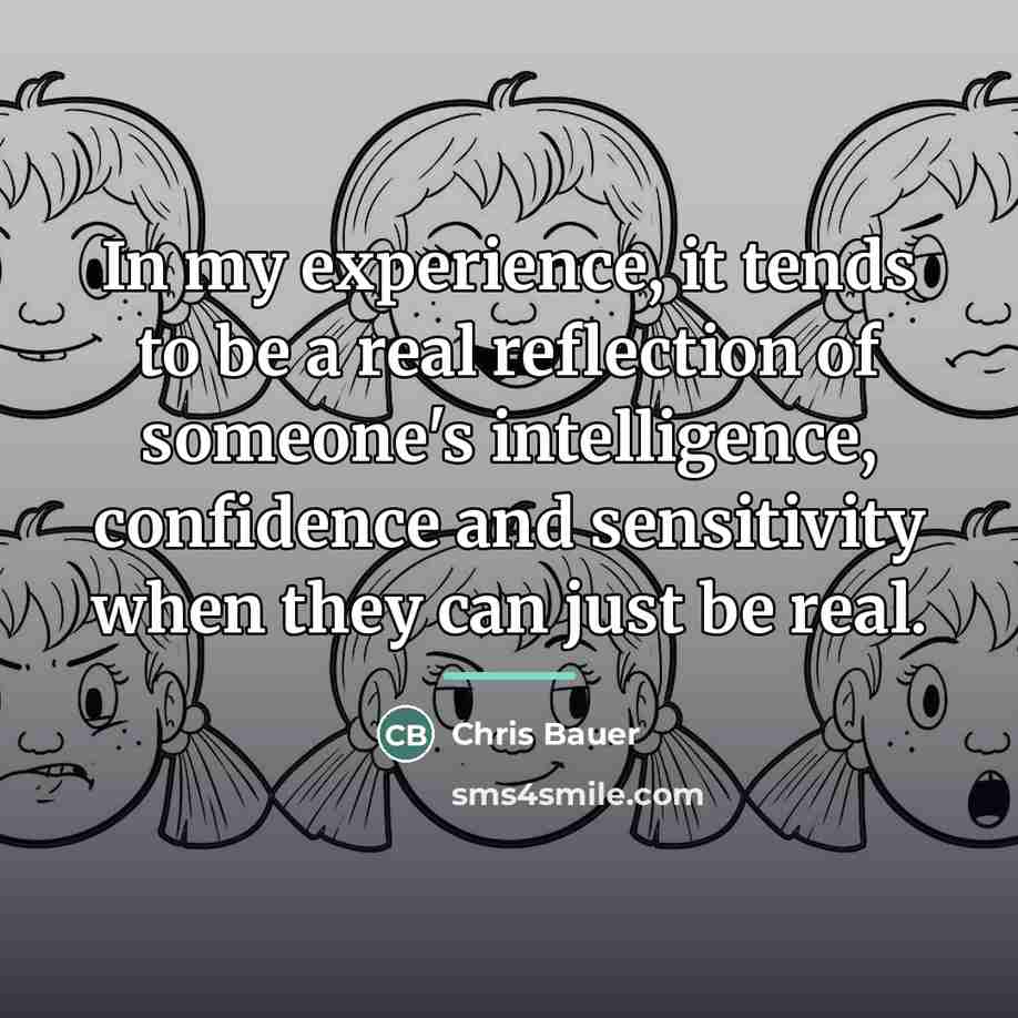 “In my experience, it tends to be a real reflection…” quote by Chris Bauer