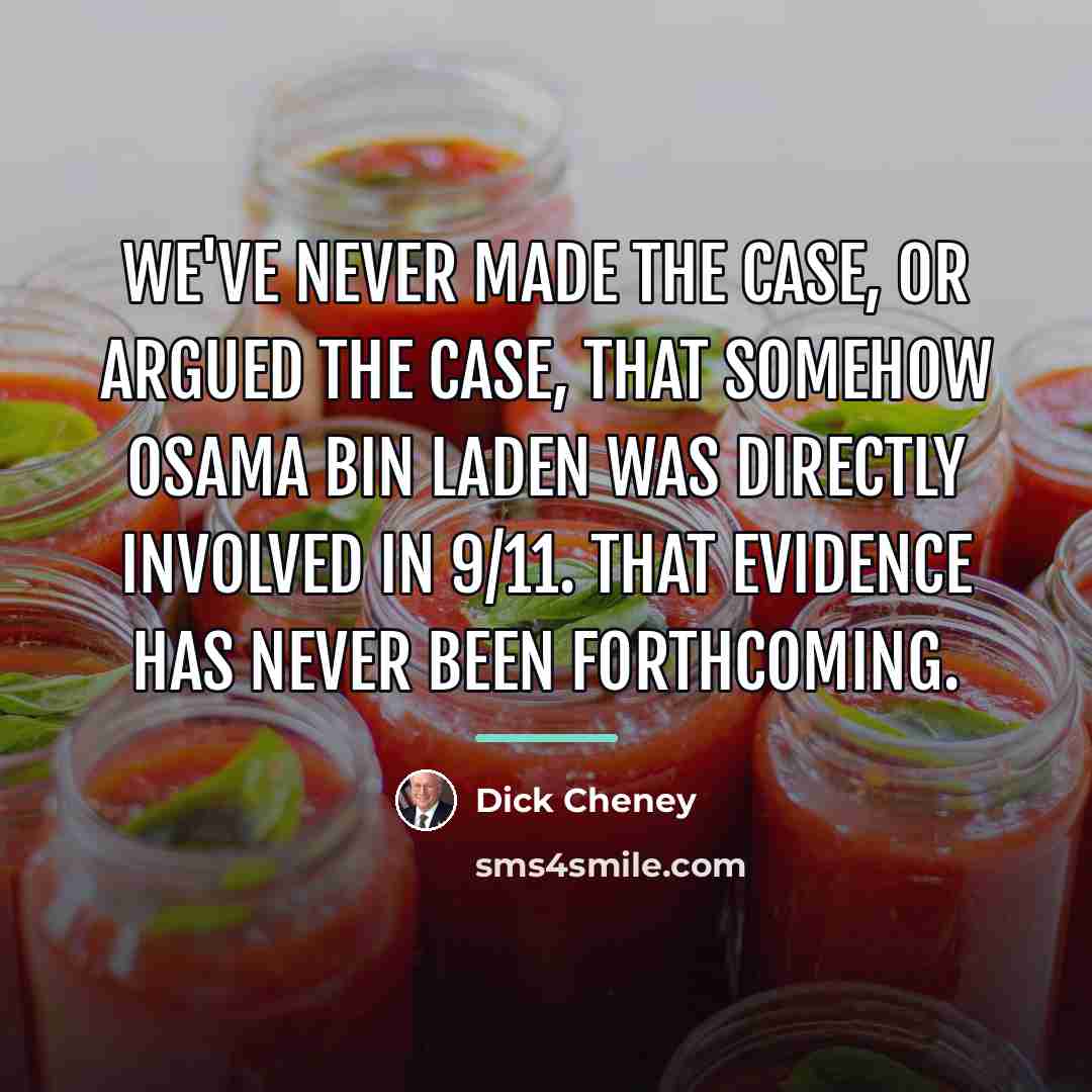 “We've never made the case, or argued the case, that…” quote by Dick Cheney