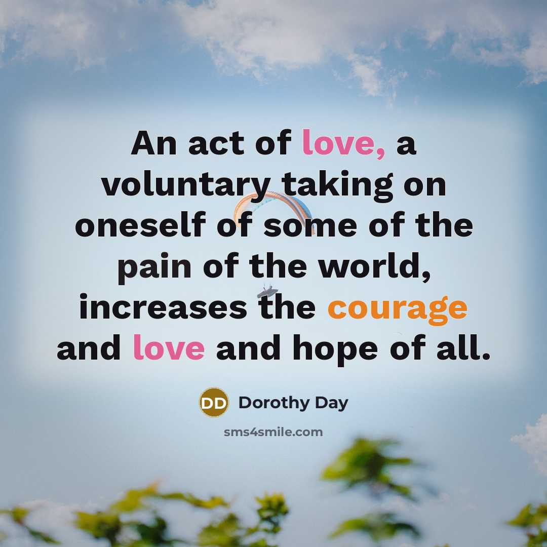 “An act of love, a voluntary taking on oneself of…” quote by Dorothy Day