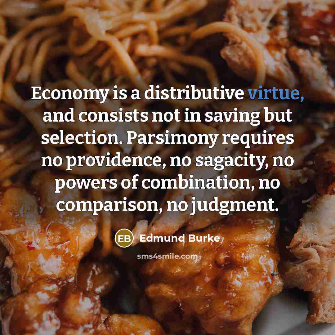 “Economy is a distributive virtue, and consists not in saving…” quote by Edmund Burke