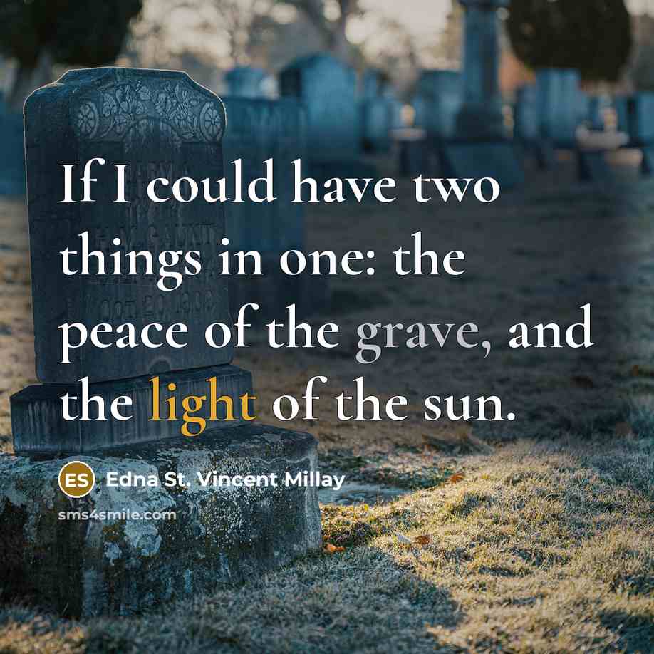 “If I could have two things in one: the peace…” quote by Edna St. Vincent Millay
