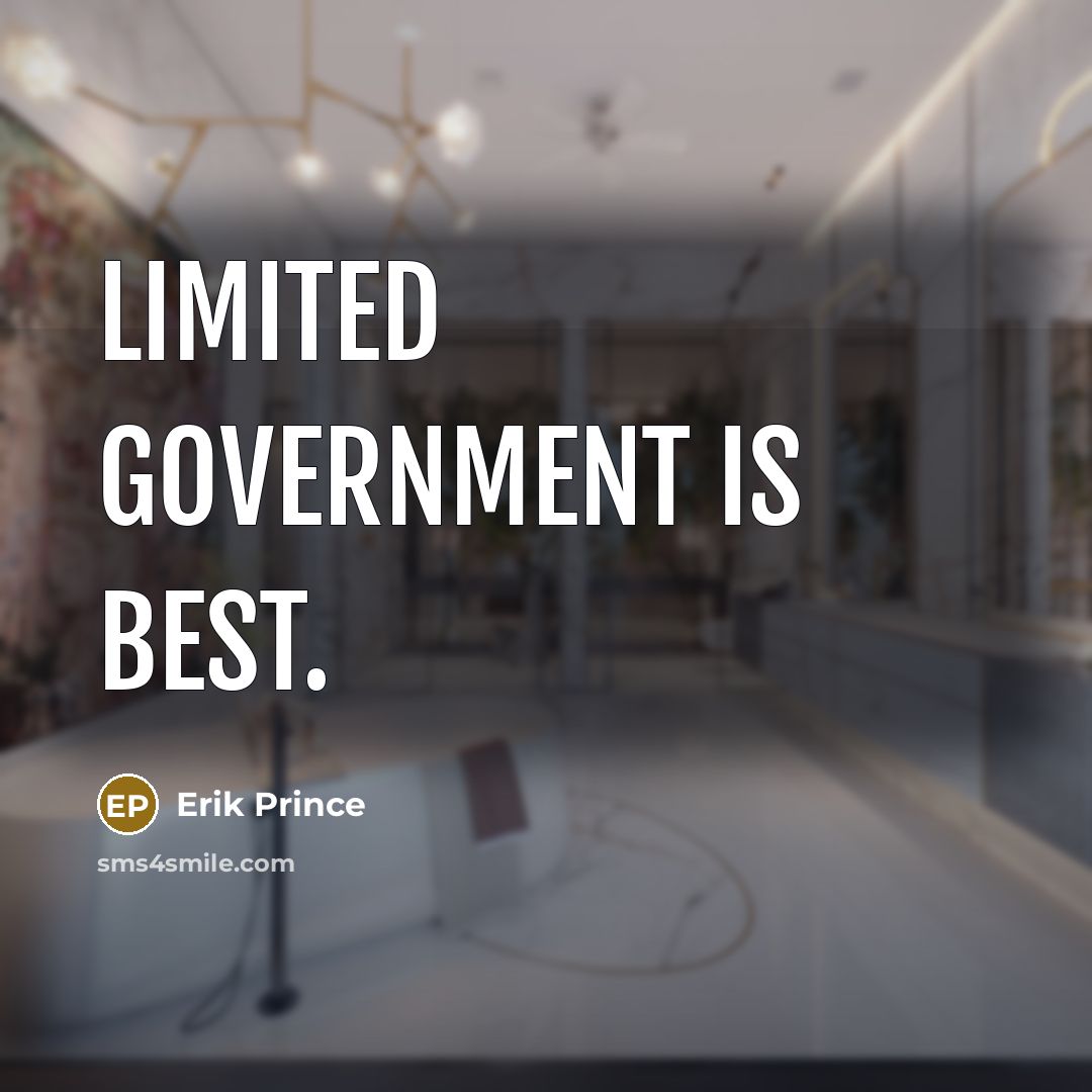 “Limited government is best.…” quote by Erik Prince