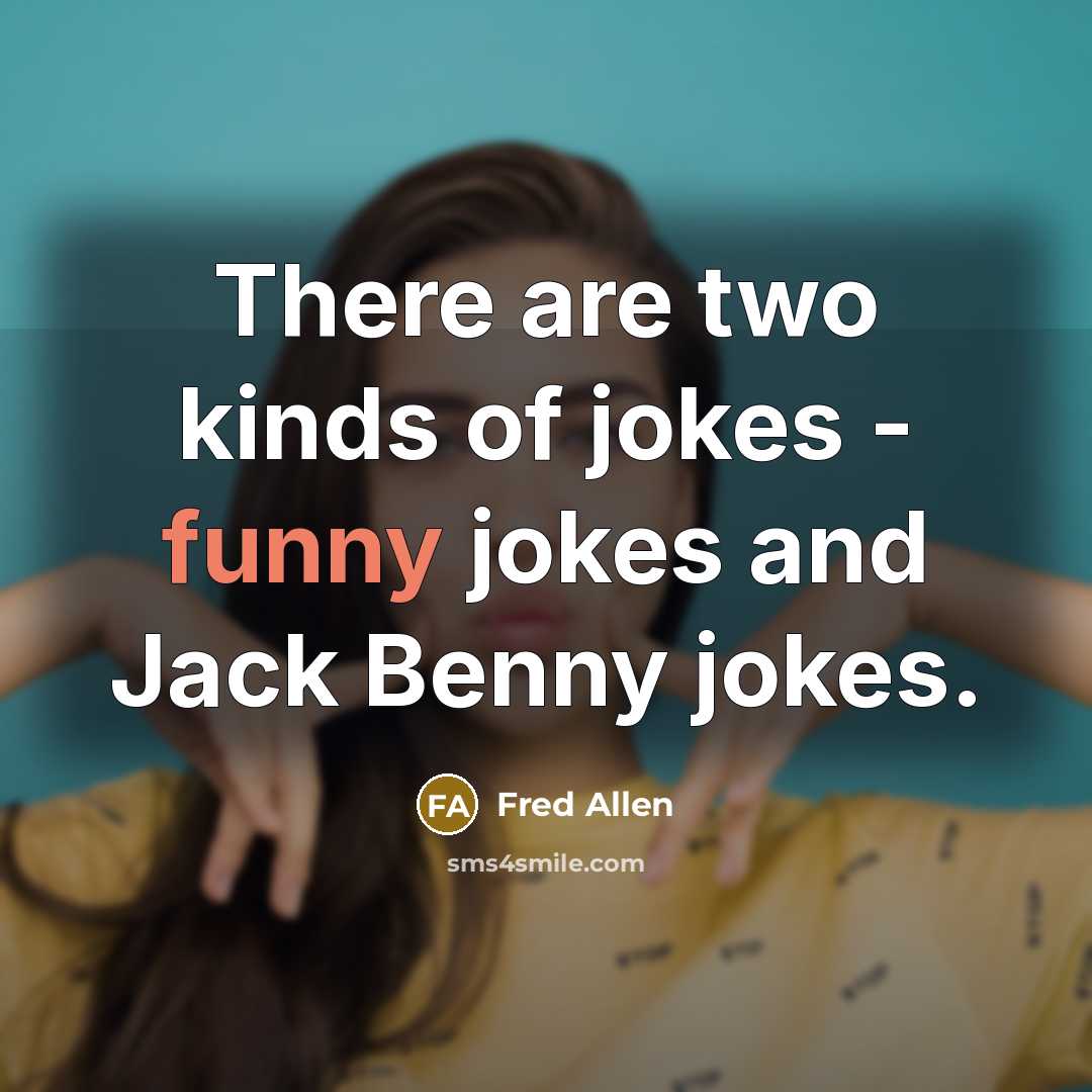 “There are two kinds of jokes - funny jokes and…” quote by Fred Allen