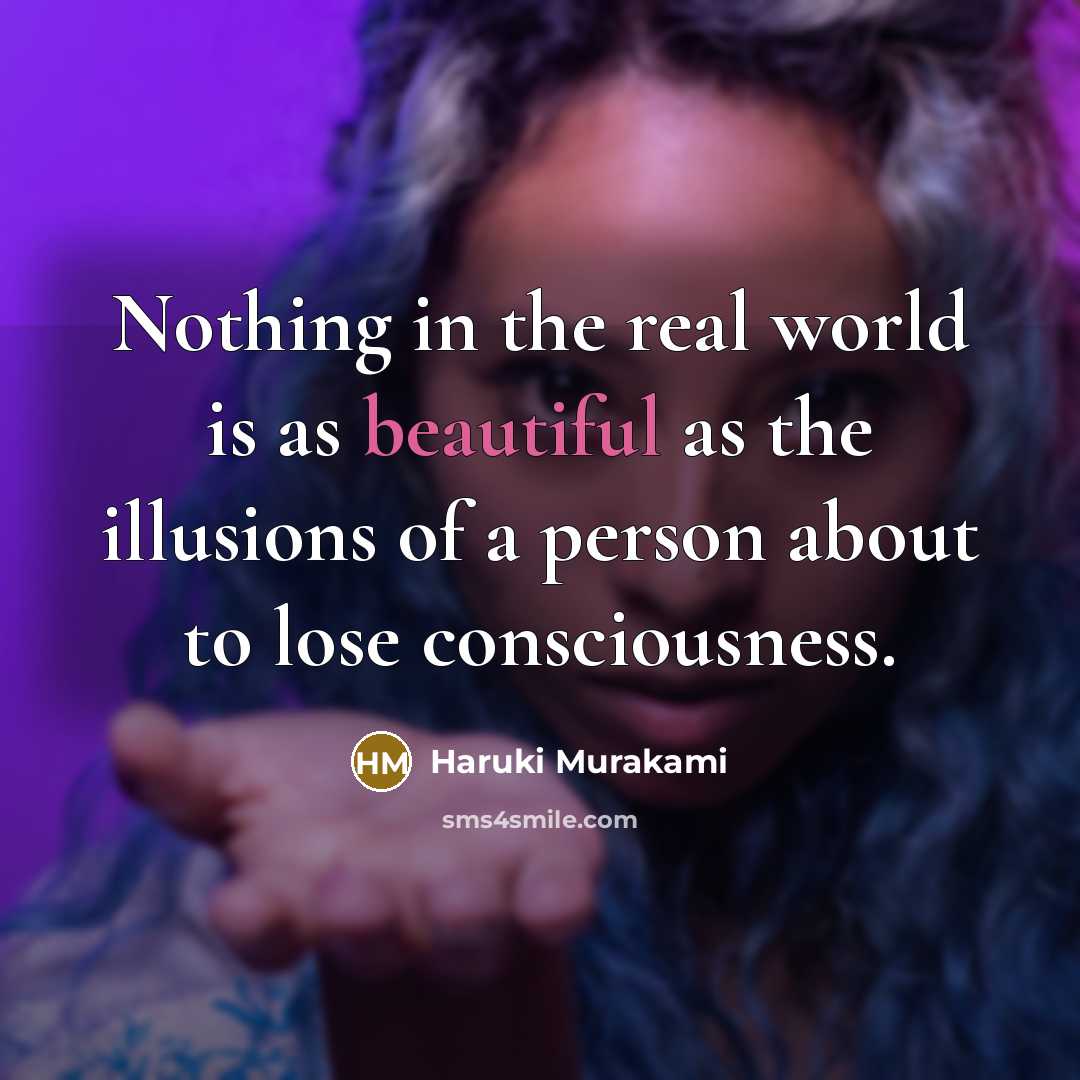 “Nothing in the real world is as beautiful as the…” quote by Haruki Murakami