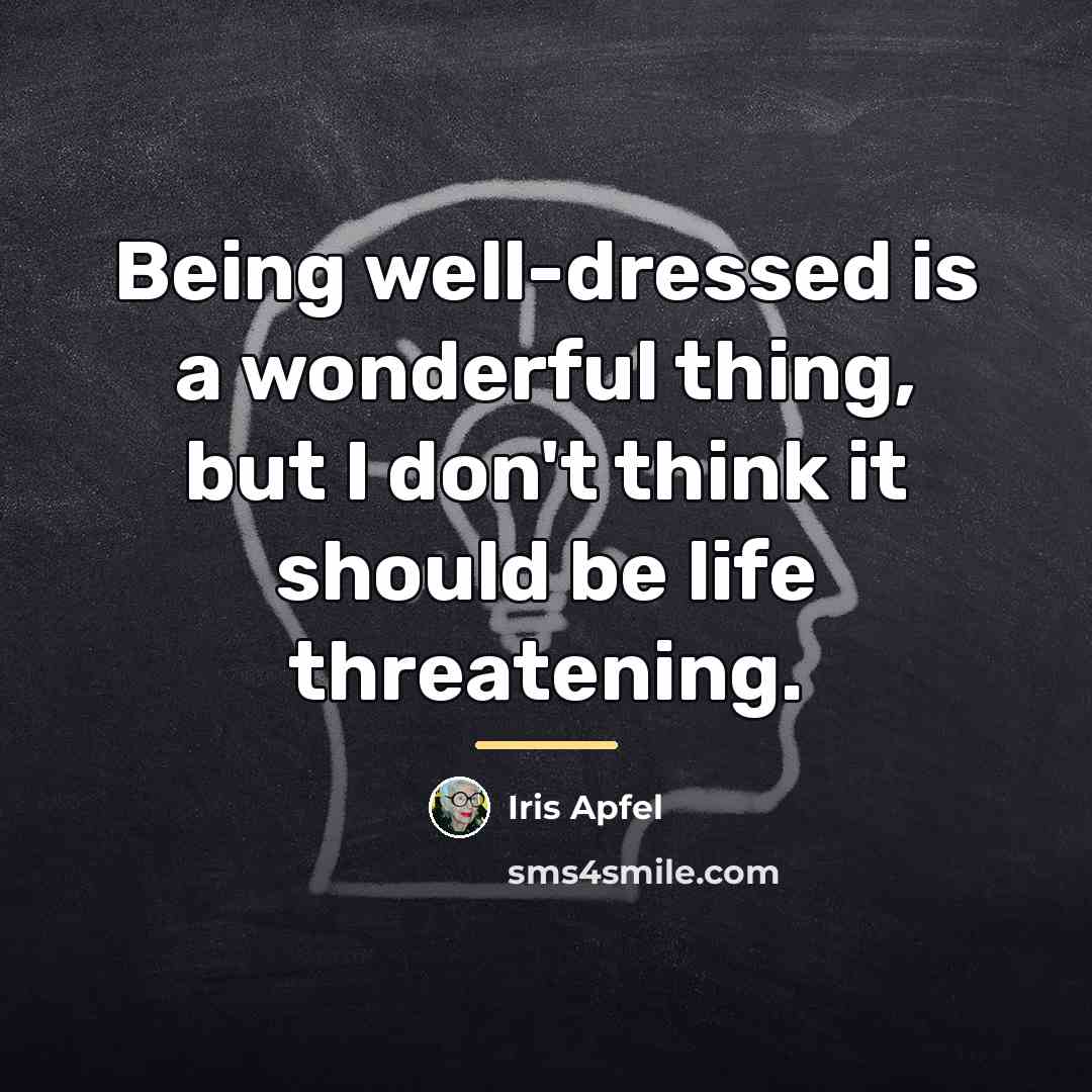 “Being well-dressed is a wonderful thing, but I don't think…” quote by Iris Apfel