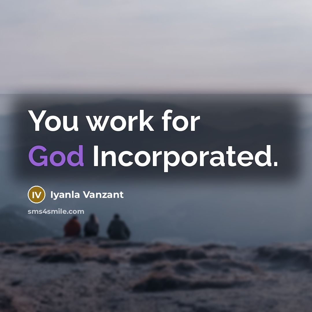 “You work for God Incorporated.…” quote by Iyanla Vanzant