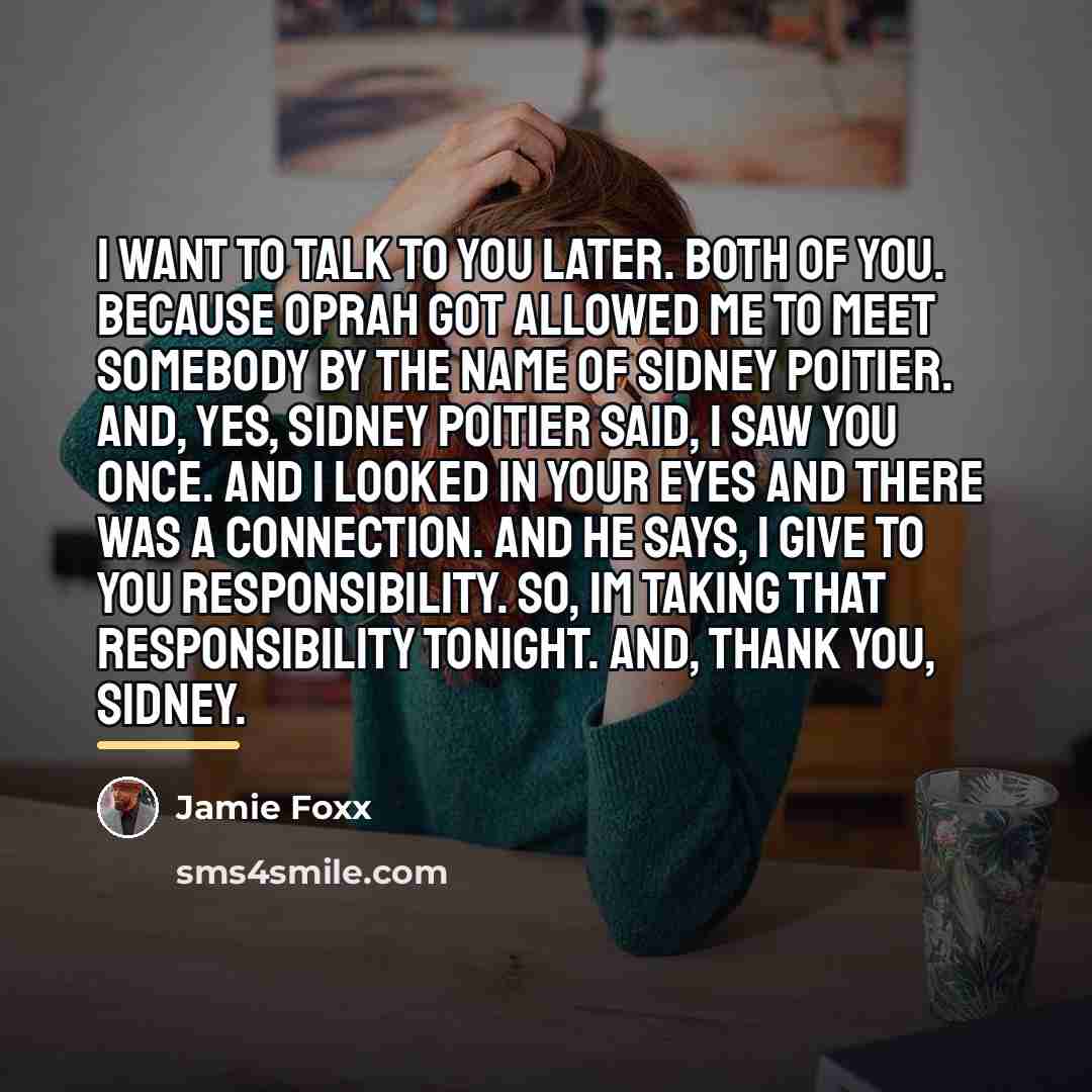 “I want to talk to you later. Both of you.…” quote by Jamie Foxx