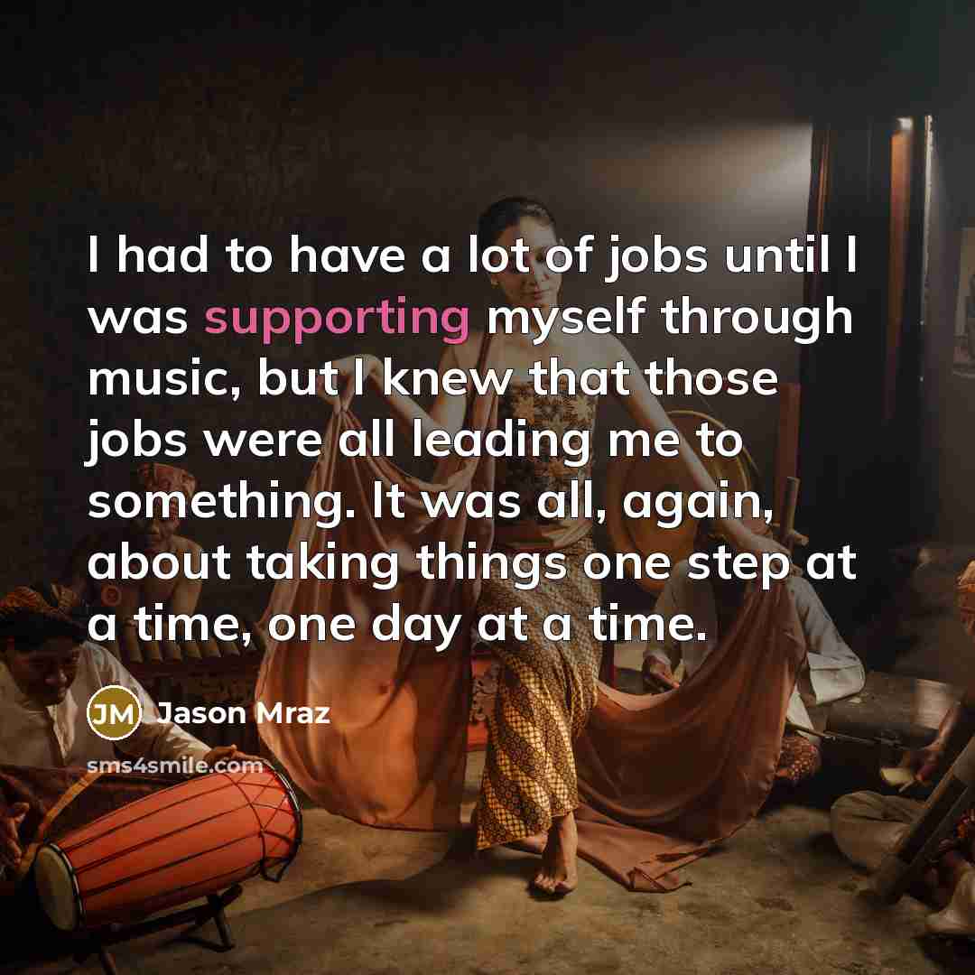 “I had to have a lot of jobs until I…” quote by Jason Mraz