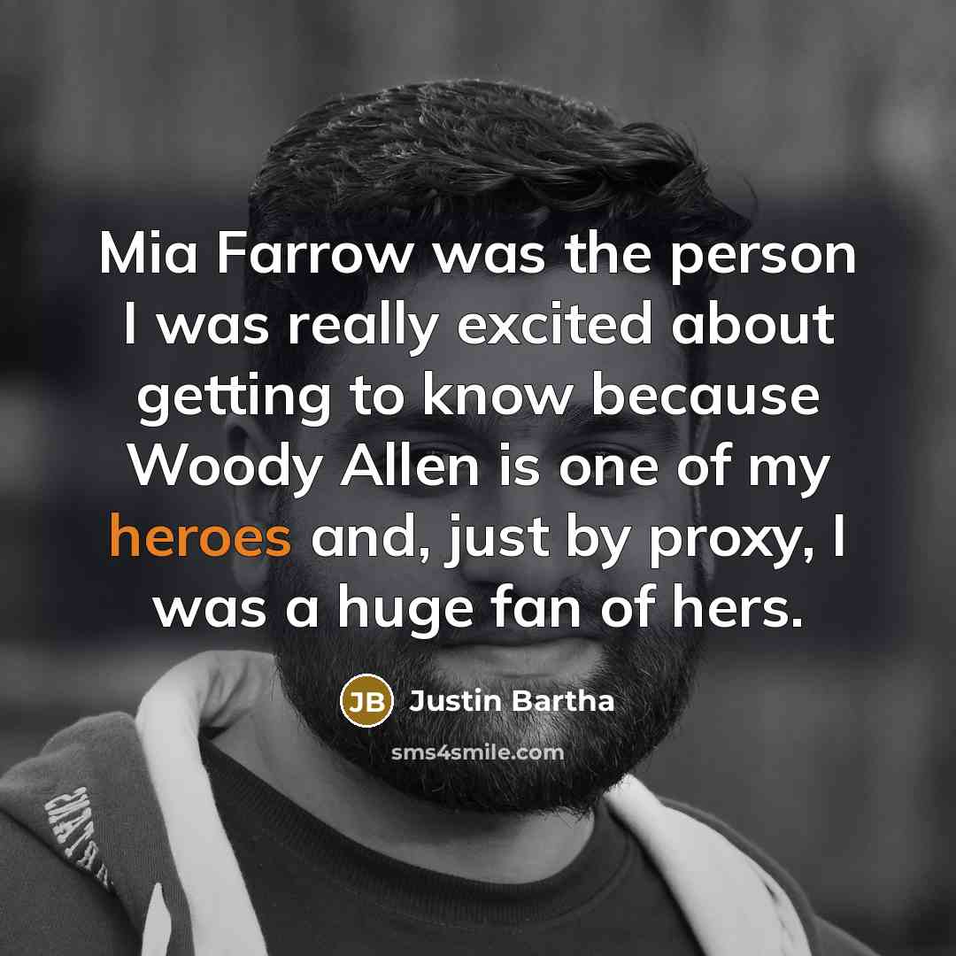 “Mia Farrow was the person I was really excited about…” quote by Justin Bartha