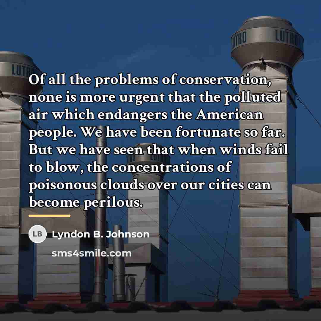 “Of all the problems of conservation, none is more urgent…” quote by Lyndon B. Johnson