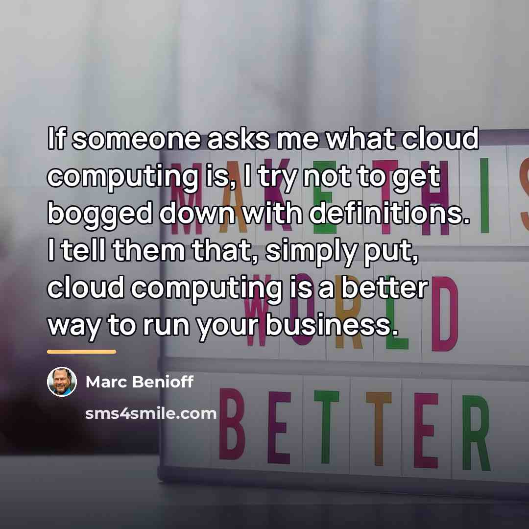 “If someone asks me what cloud computing is, I try…” quote by Marc Benioff
