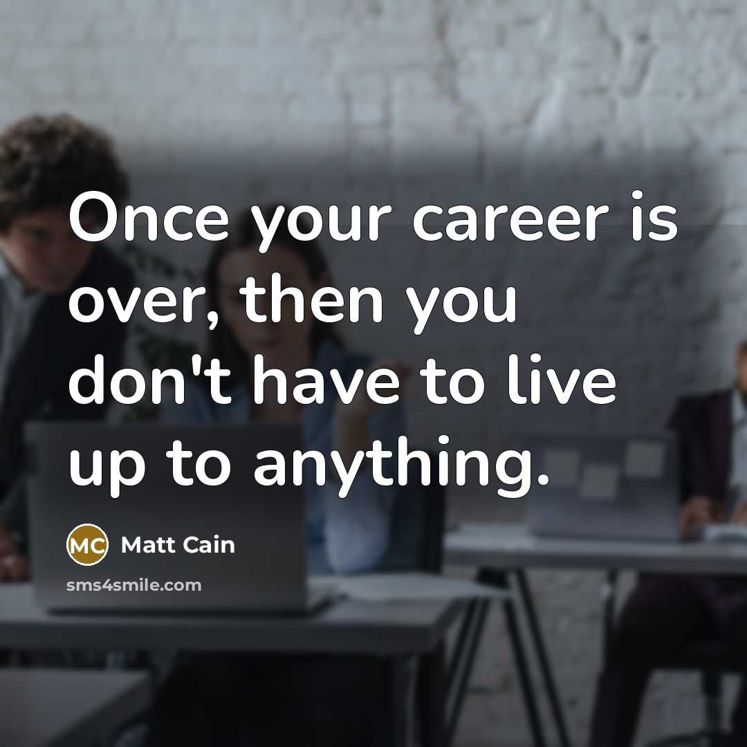 “Once your career is over, then you don't have to…” quote by Matt Cain