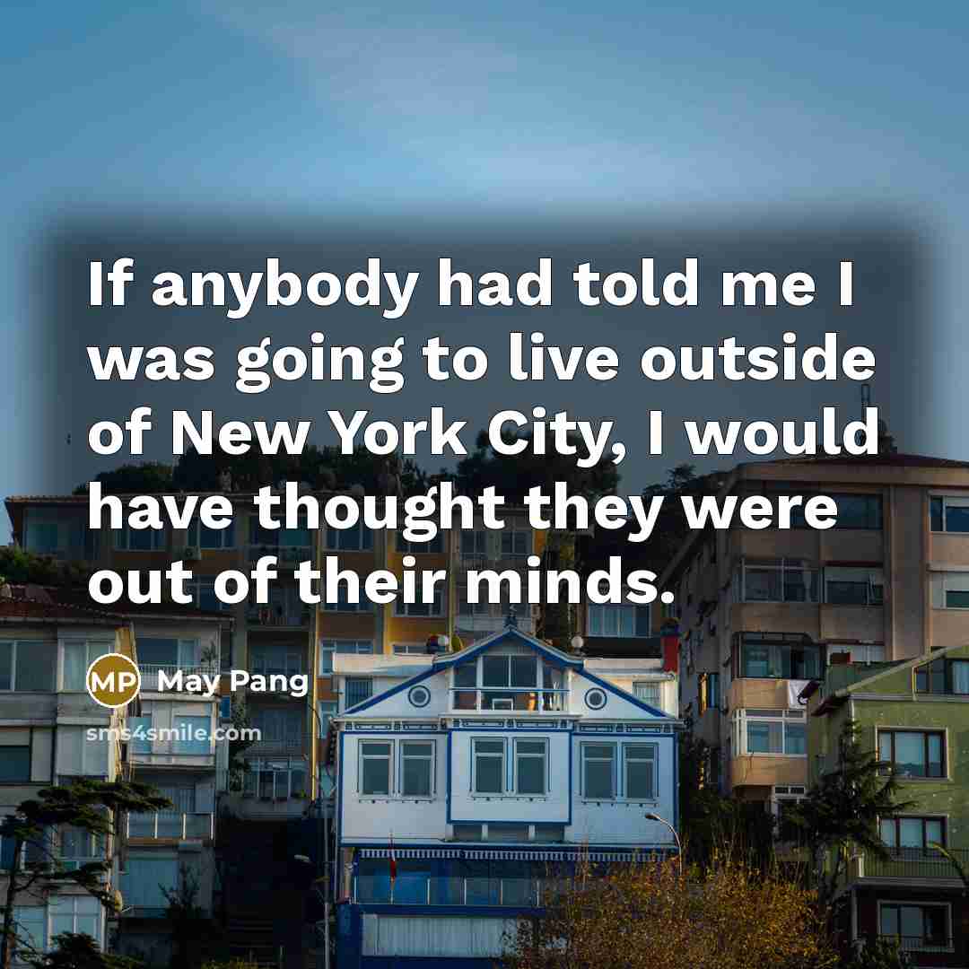 “If anybody had told me I was going to live…” quote by May Pang