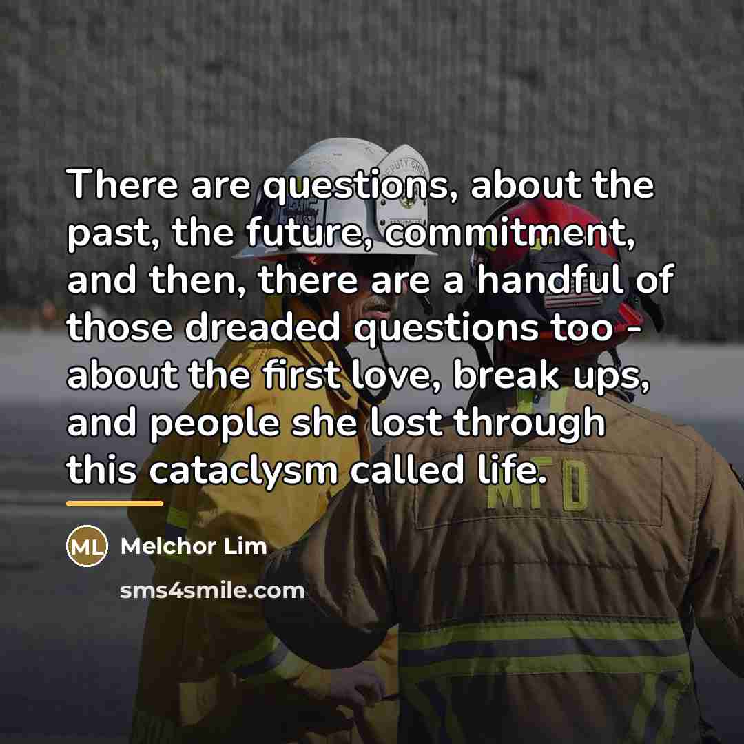 “There are questions, about the past, the future, commitment, and…” quote by Melchor Lim