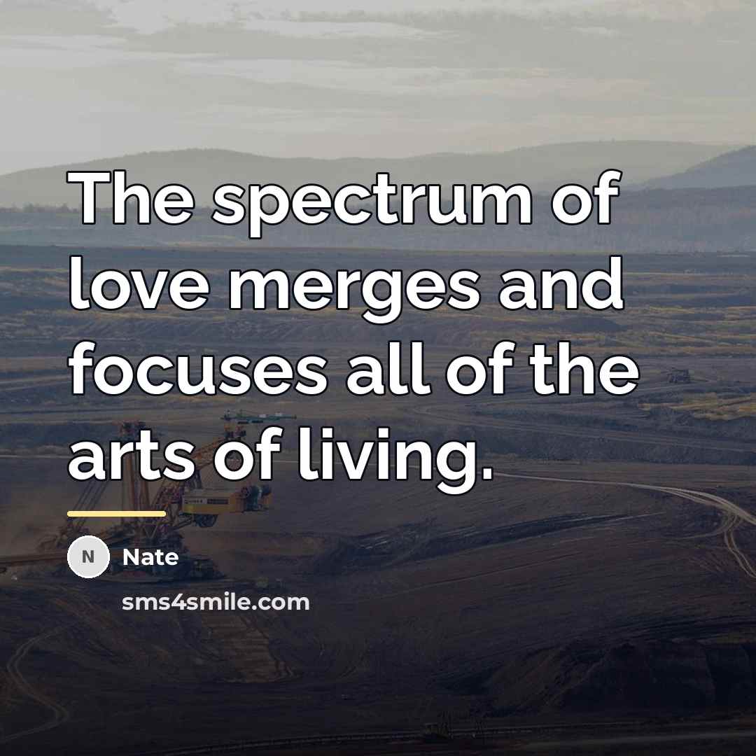 “The spectrum of love merges and focuses all of the…” quote by Nate