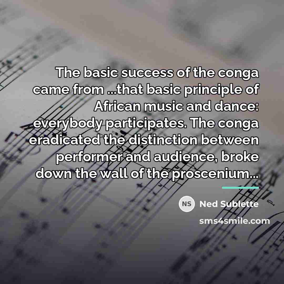 “The basic success of the conga came from ...that basic…” quote by Ned Sublette