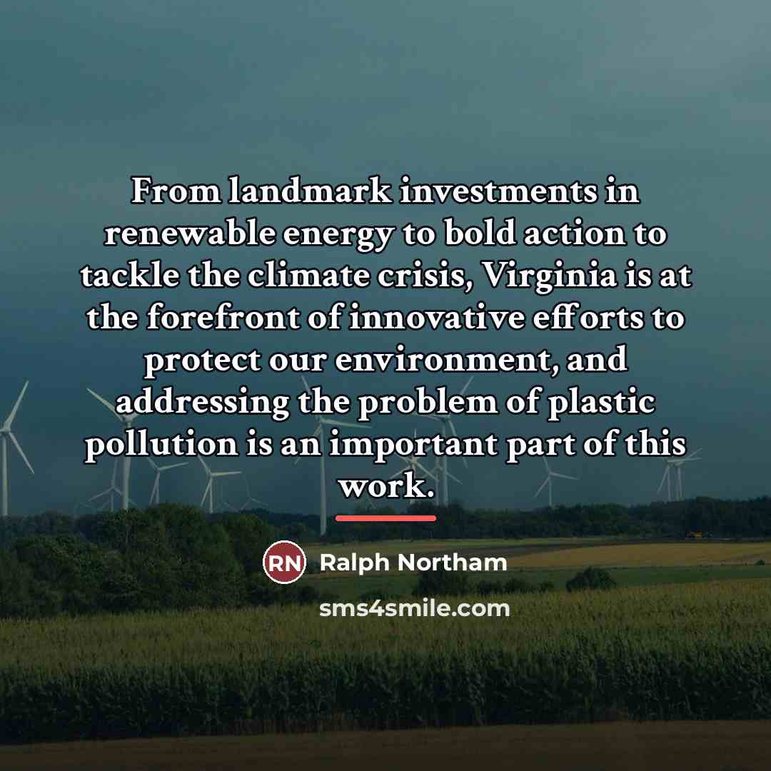 “From landmark investments in renewable energy to bold action to…” quote by Ralph Northam
