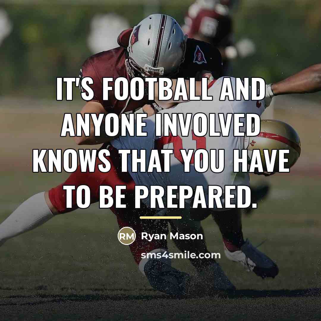 “It's football and anyone involved knows that you have to…” quote by Ryan Mason