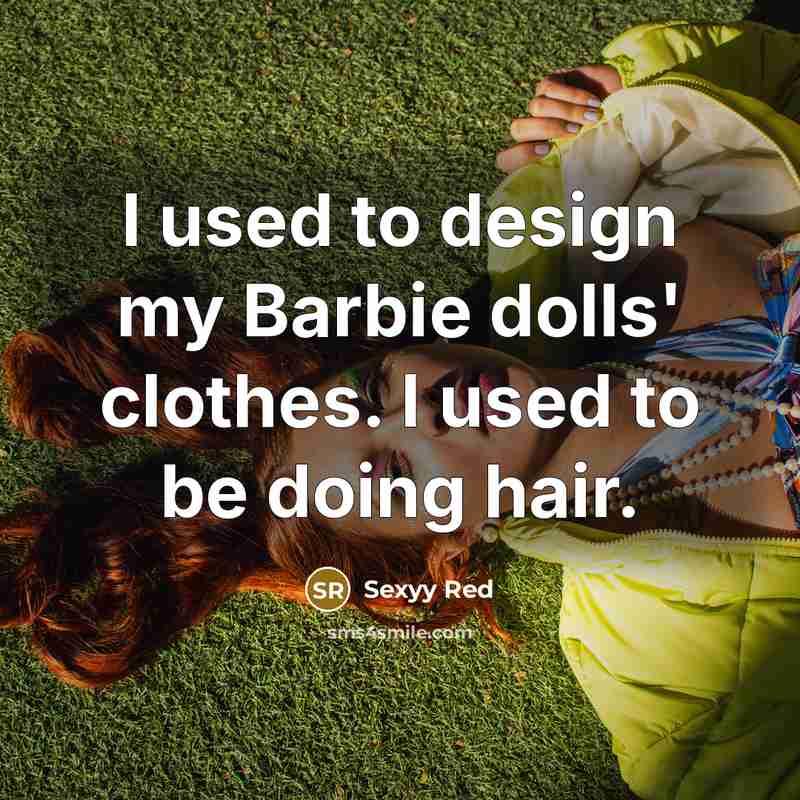 “I used to design my Barbie dolls' clothes. I used…” quote by Sexyy Red