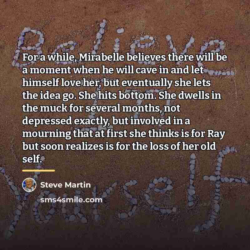 “For a while, Mirabelle believes there will be a moment…” quote by Steve Martin