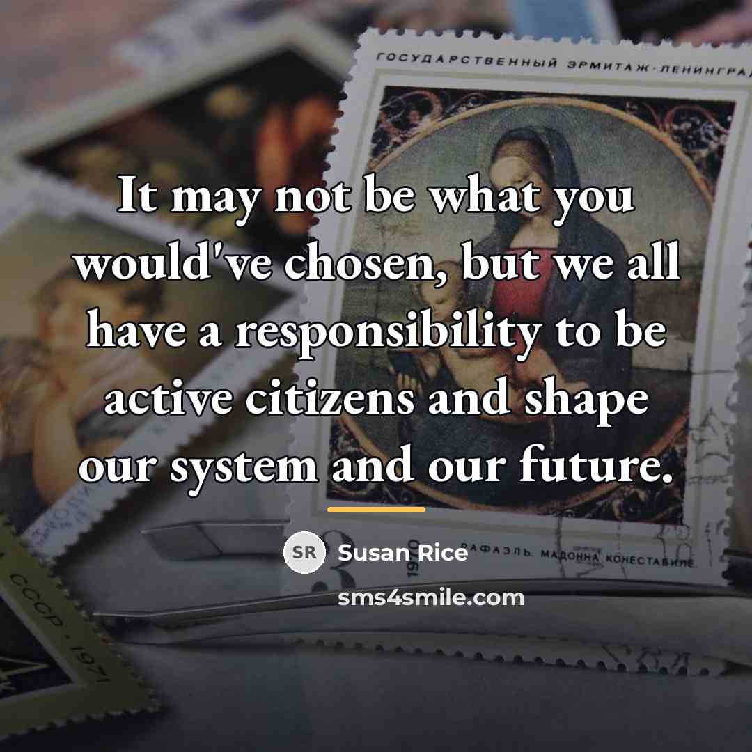 “It may not be what you would've chosen, but we…” quote by Susan Rice