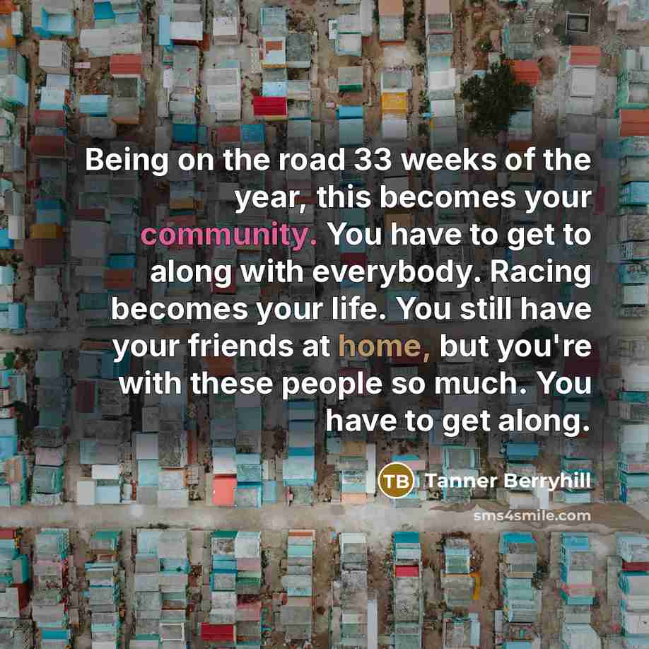 “Being on the road 33 weeks of the year, this…” quote by Tanner Berryhill