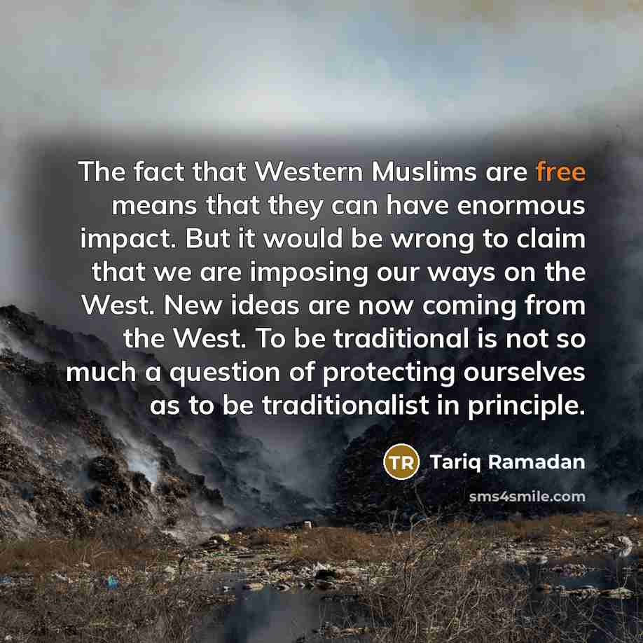 “The fact that Western Muslims are free means that they…” quote by Tariq Ramadan