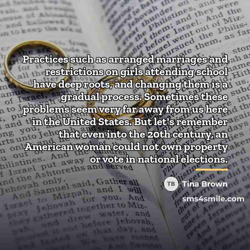 “Practices such as arranged marriages and restrictions on girls attending…” quote by Tina Brown
