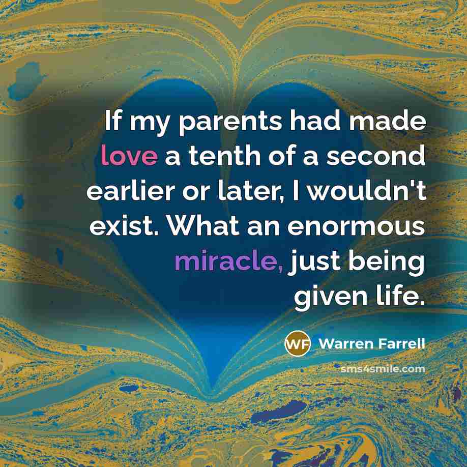 “If my parents had made love a tenth of a…” quote by Warren Farrell