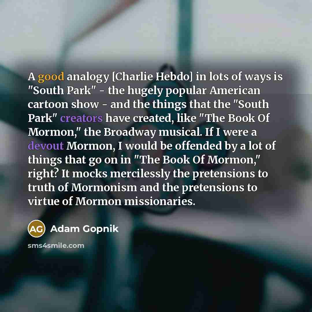 “A good analogy [Charlie Hebdo] in lots of ways is…” quote by Adam Gopnik