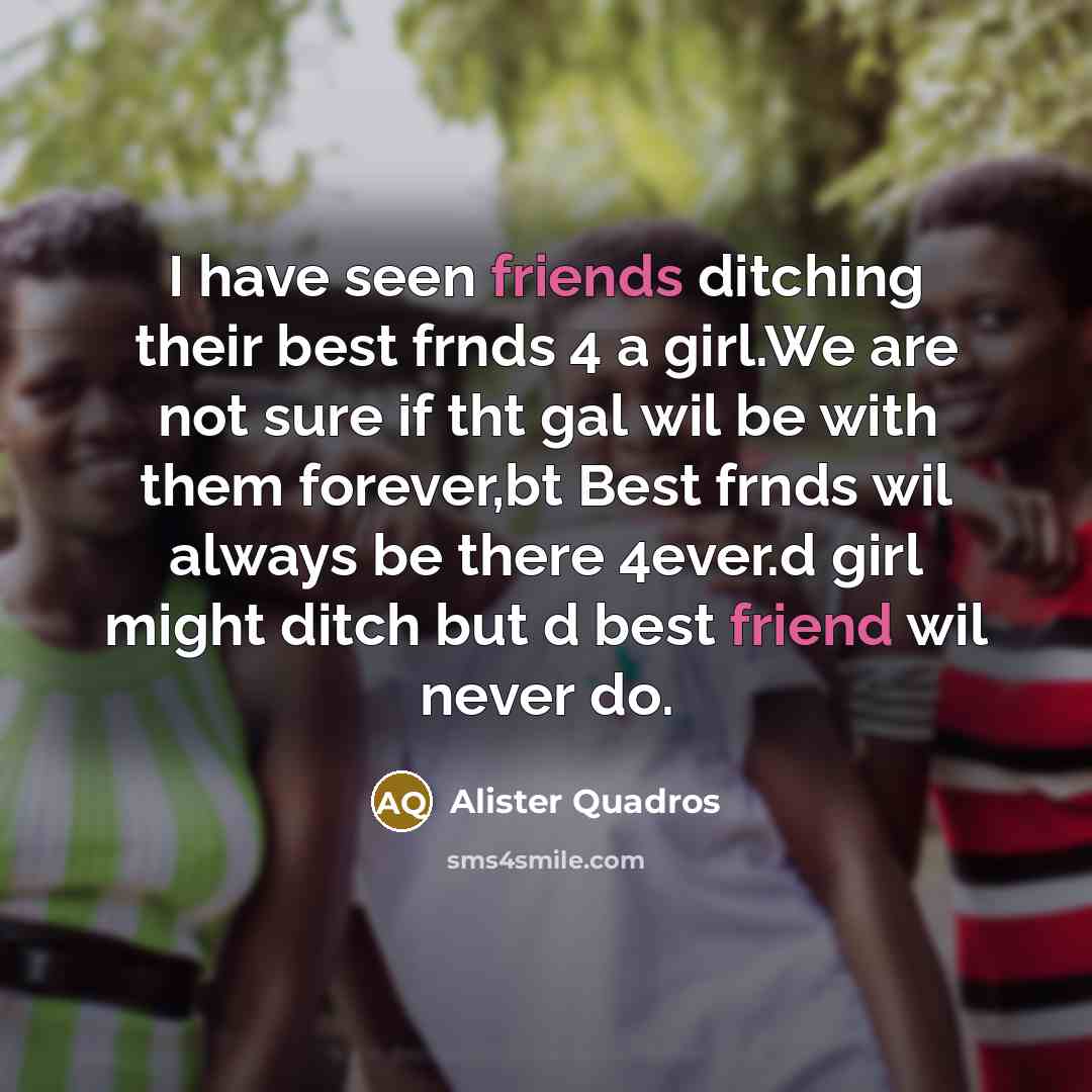 “I have seen friends ditching their best frnds 4 a…” quote by Alister Quadros