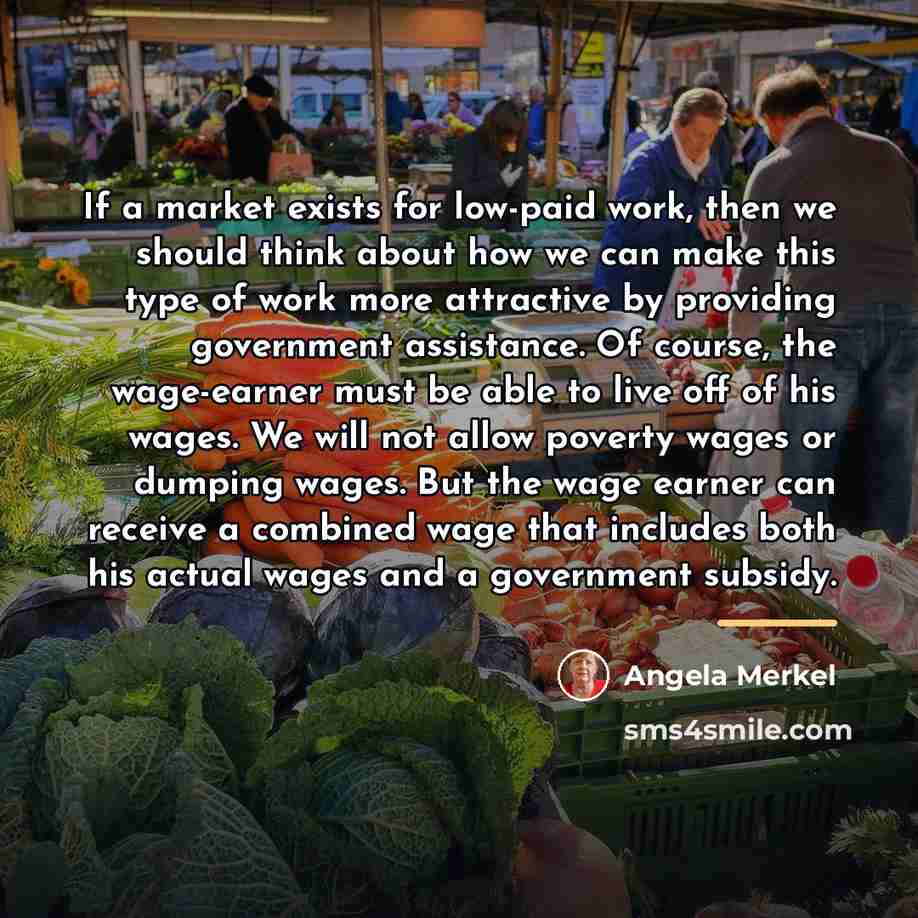 “If a market exists for low-paid work, then we should…” quote by Angela Merkel