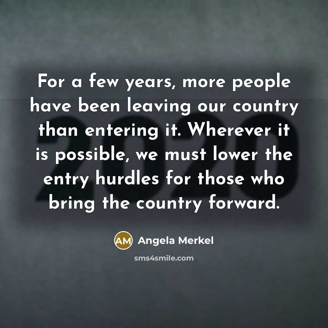 “For a few years, more people have been leaving our…” quote by Angela Merkel