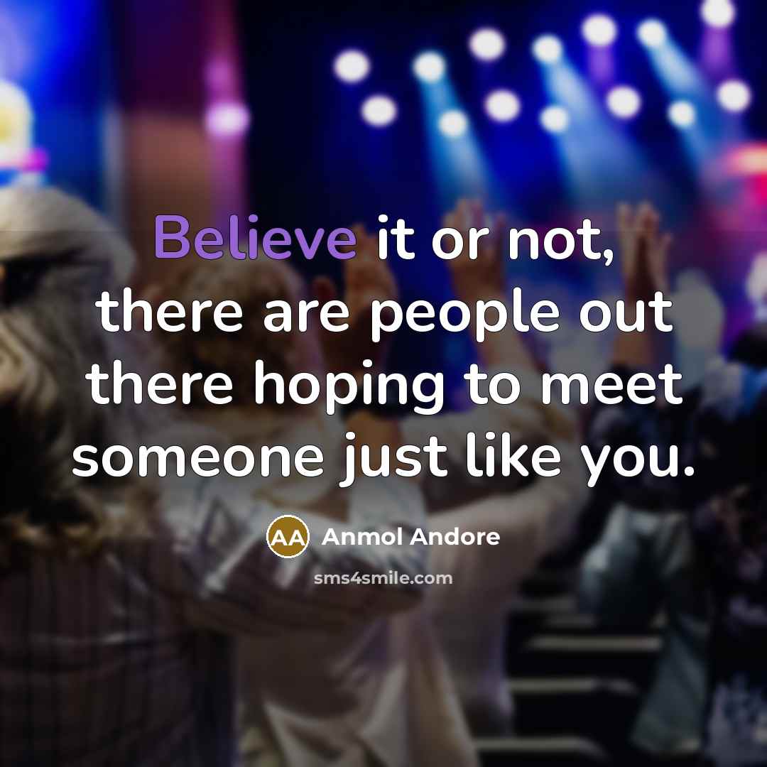 “Believe it or not, there are people out there hoping…” quote by Anmol Andore