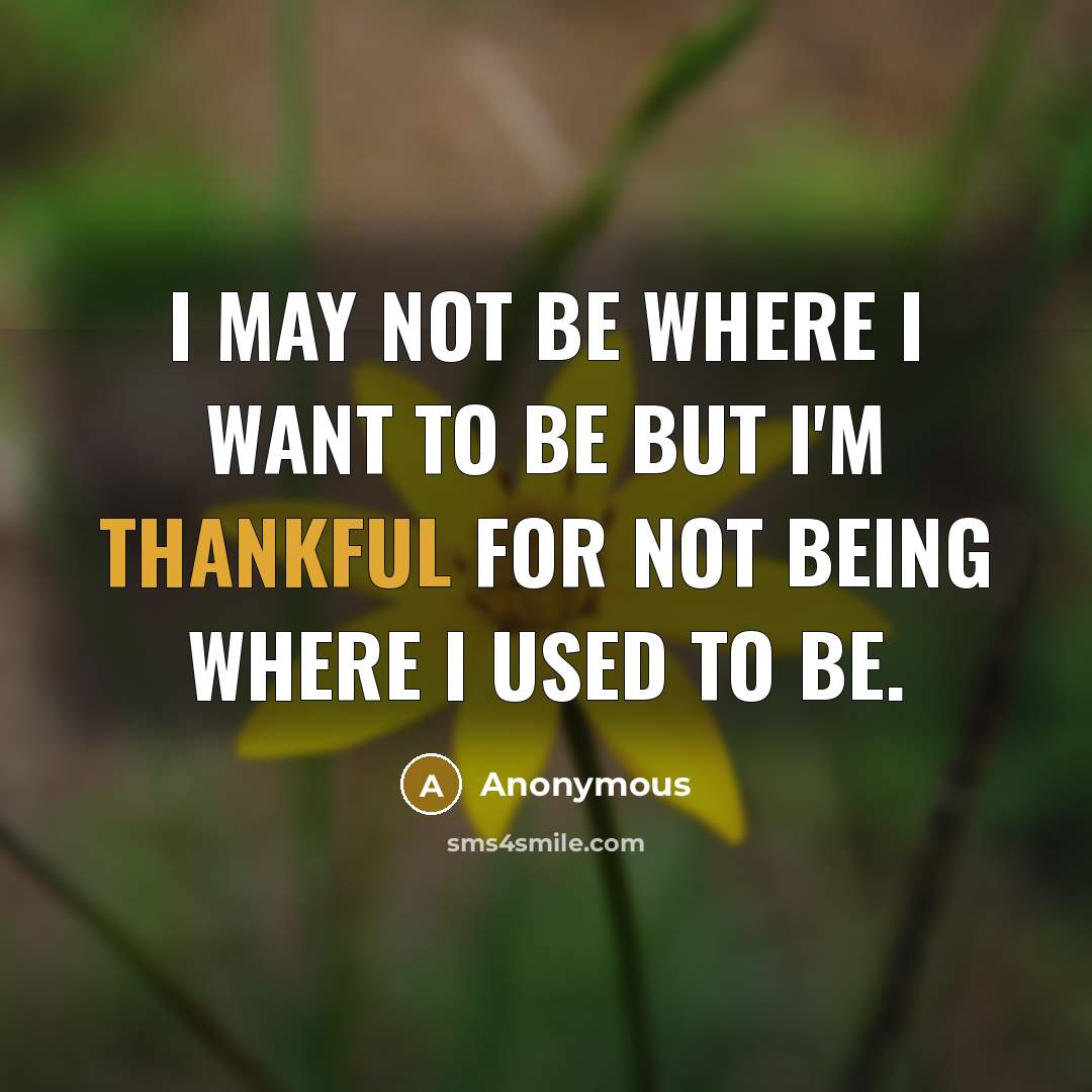 “I may not be where I want to be but…” quote by Anonymous