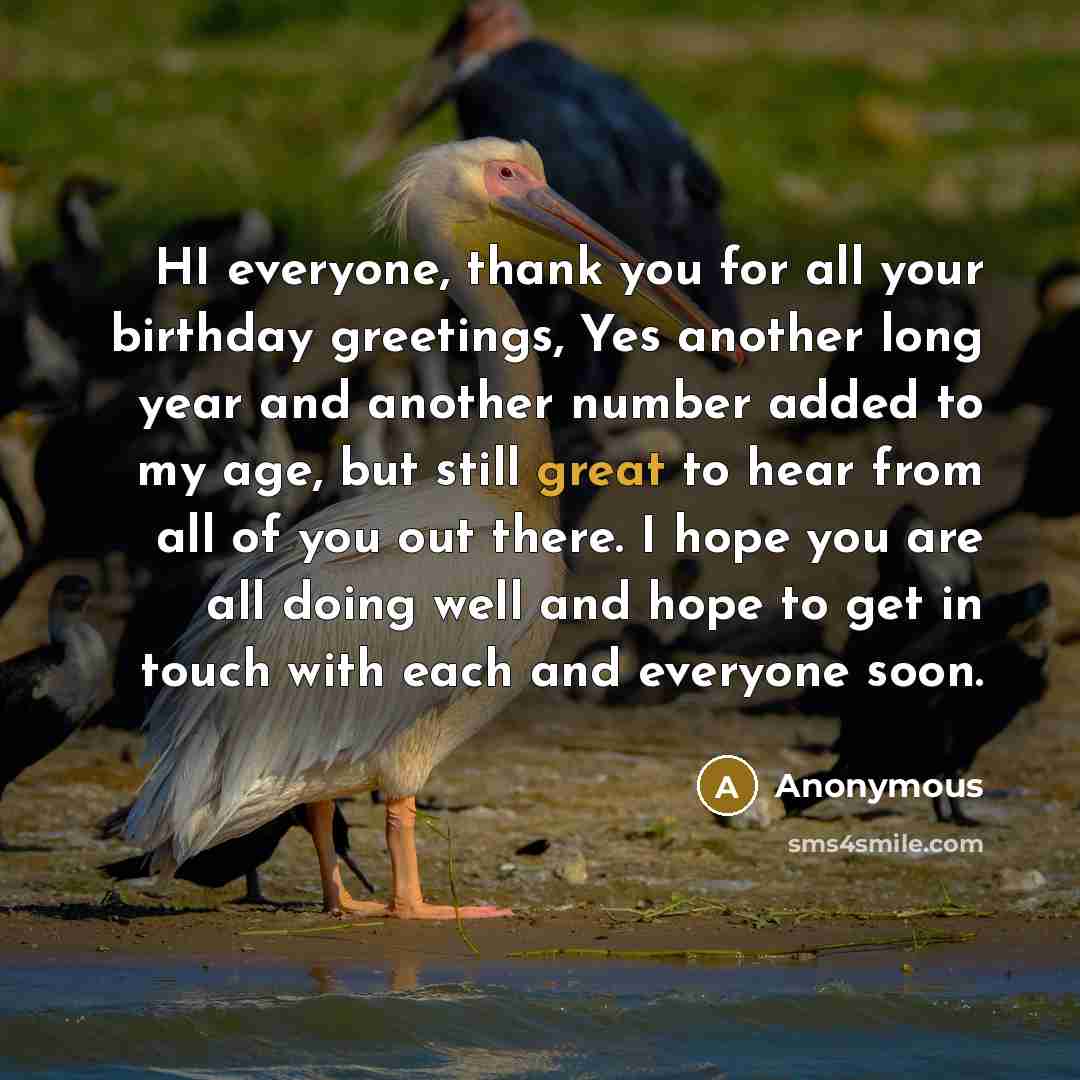 “HI everyone, thank you for all your birthday greetings, Yes…” quote by Anonymous