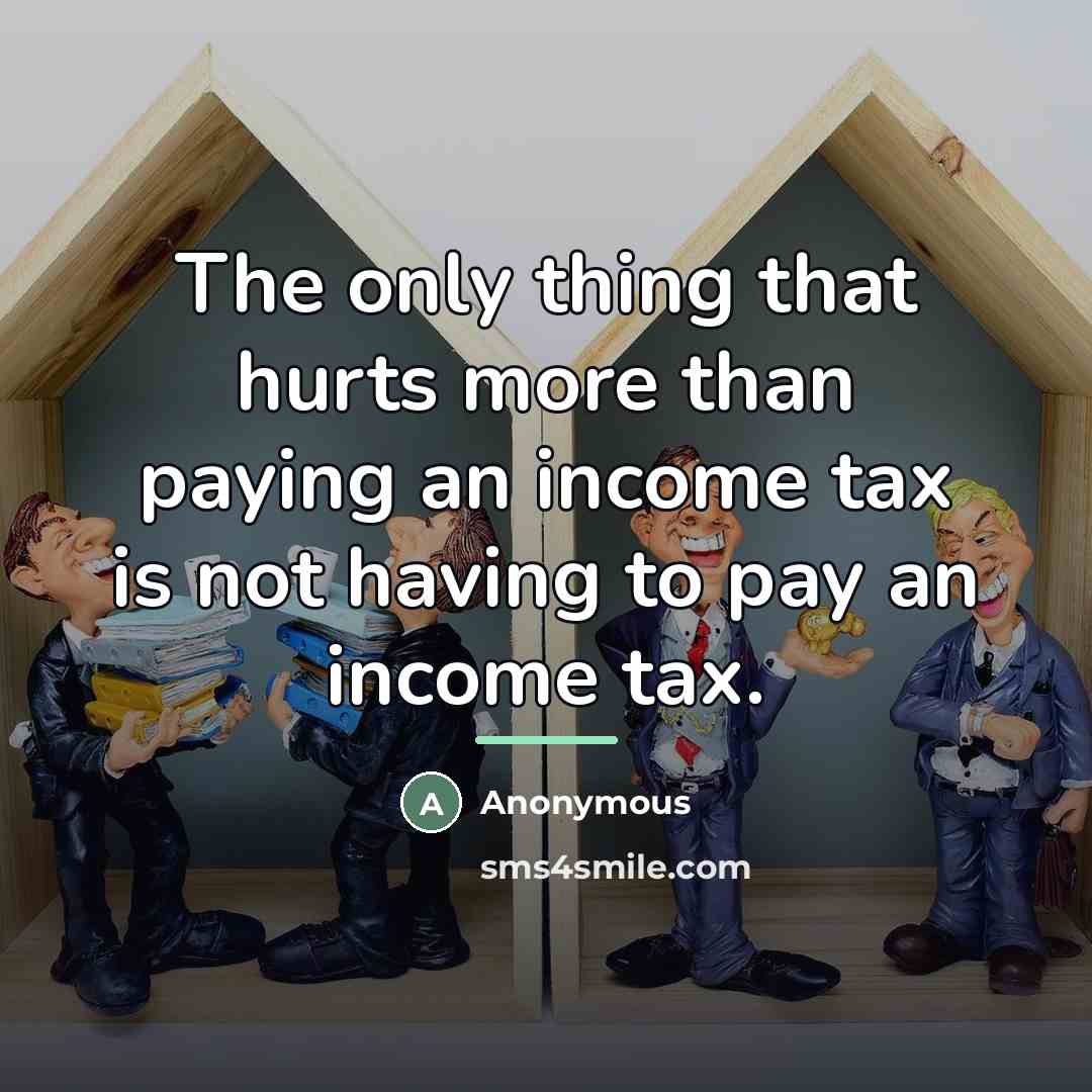 “The only thing that hurts more than paying an income…” quote by Anonymous