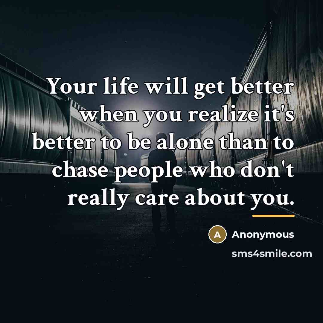 “Your life will get better when you realize it's better…” quote by Anonymous