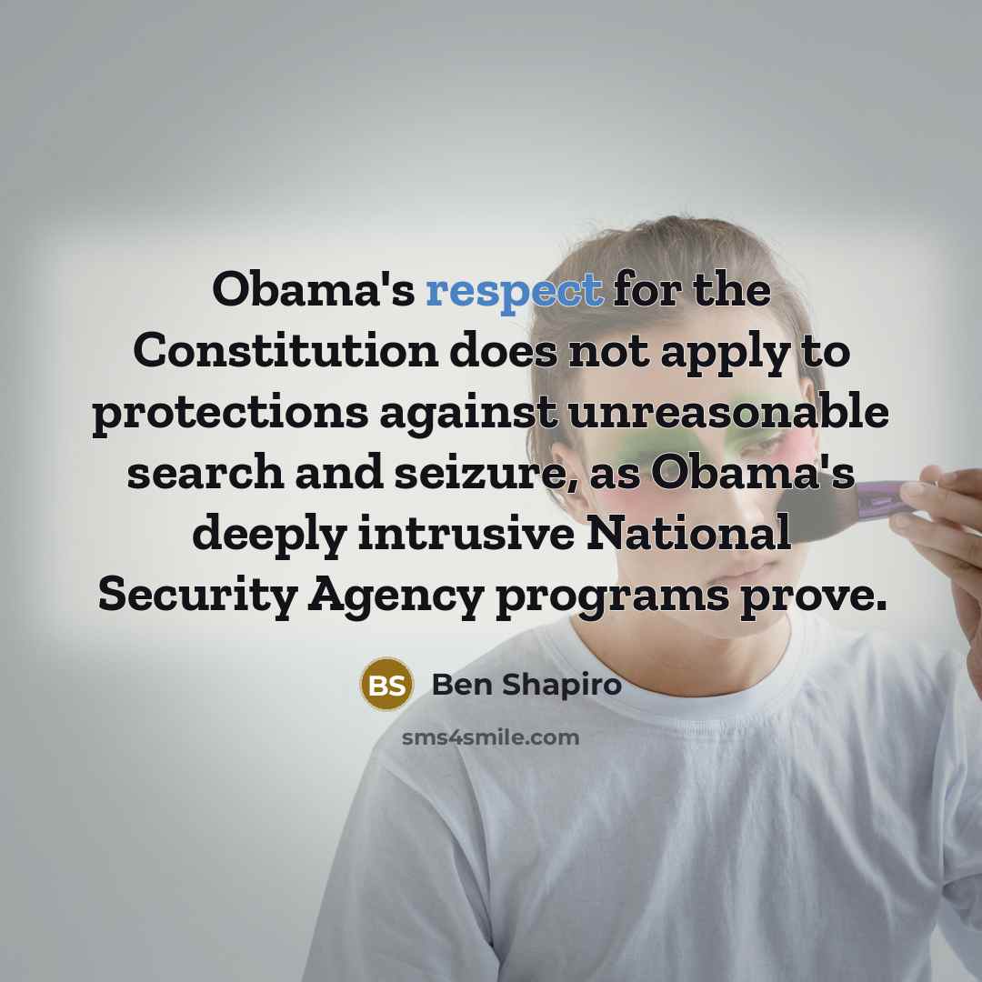 “Obama's respect for the Constitution does not apply to protections…” quote by Ben Shapiro