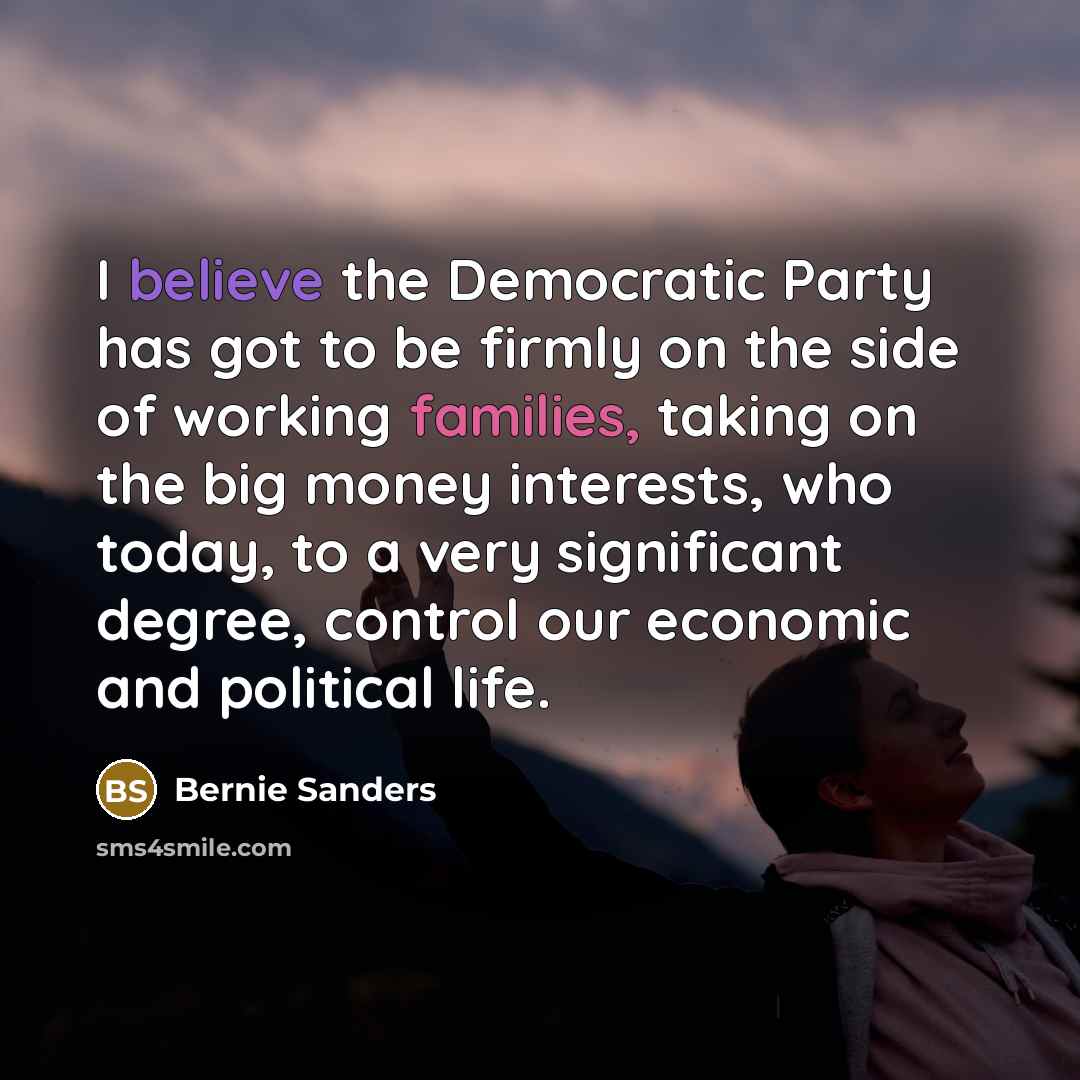 “I believe the Democratic Party has got to be firmly…” quote by Bernie Sanders