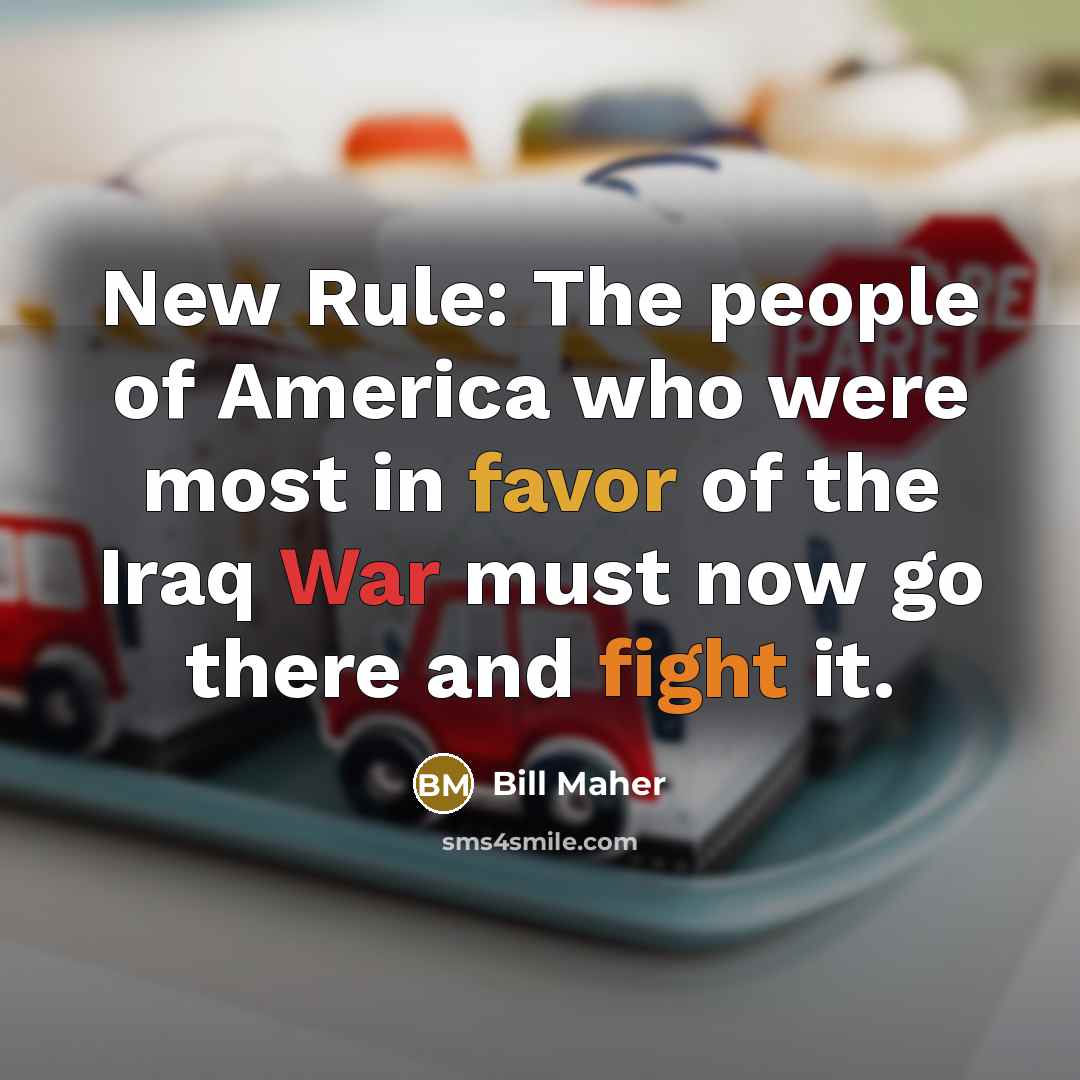 “New Rule: The people of America who were most in…” quote by Bill Maher