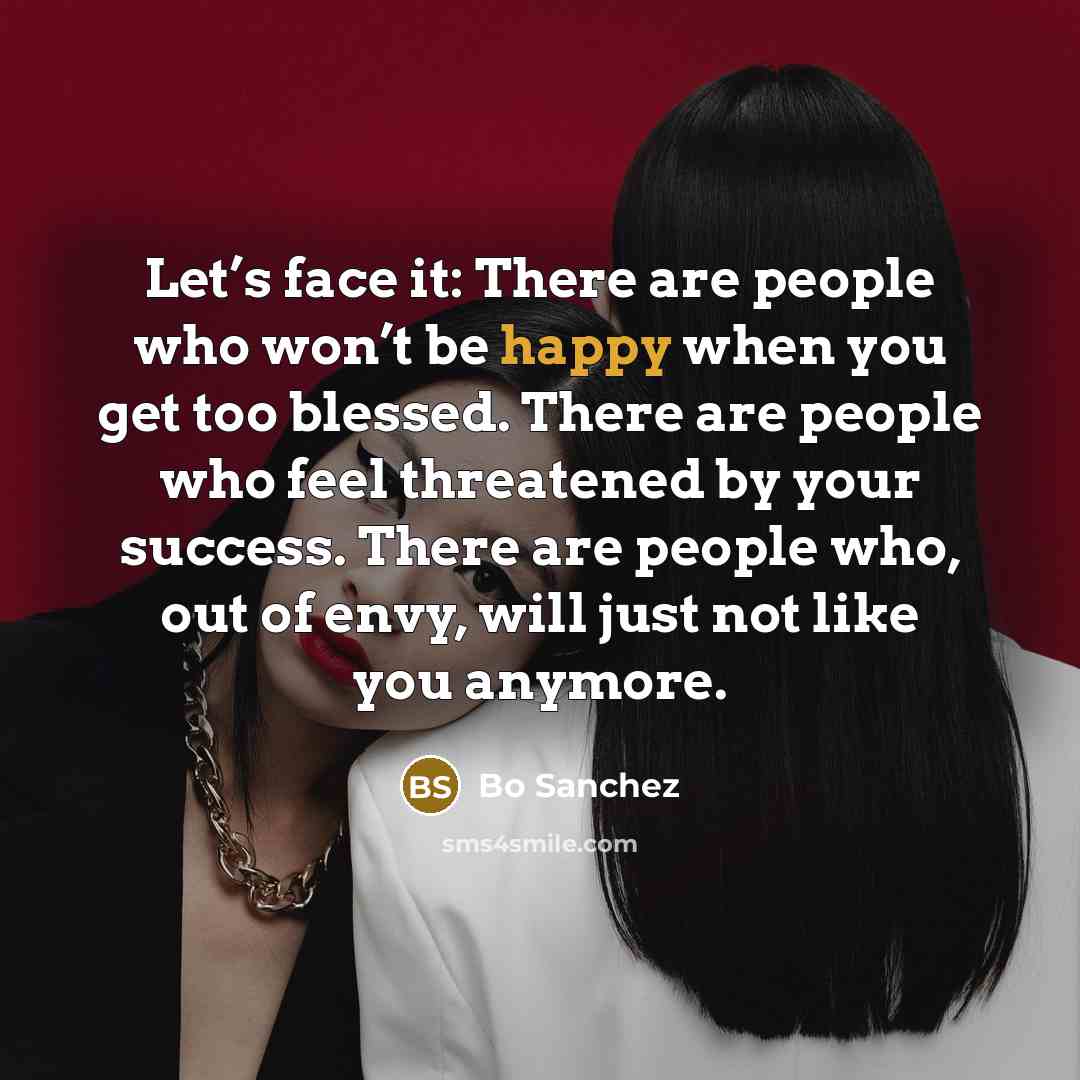 “Let’s face it: There are people who won’t be happy…” quote by Bo Sanchez