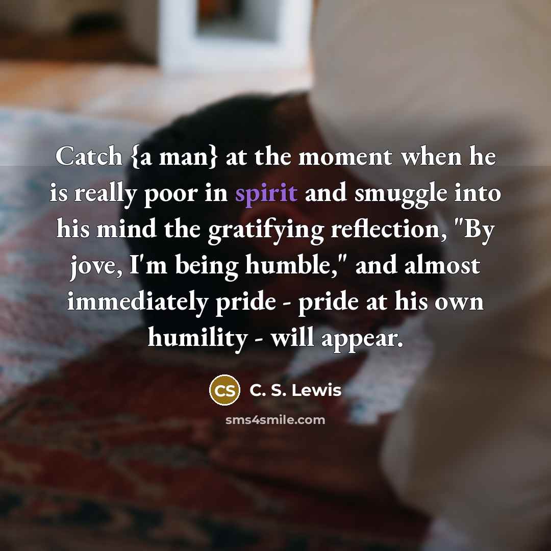 “Catch {a man} at the moment when he is really…” quote by C. S. Lewis